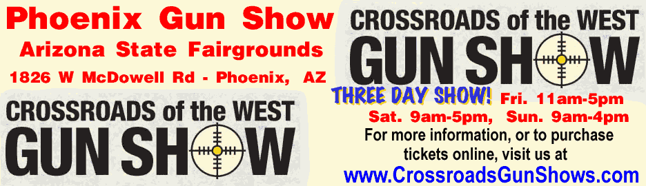 Crossroads of the West December 2-5, 2021 Phoenix Arizona Gun Show
