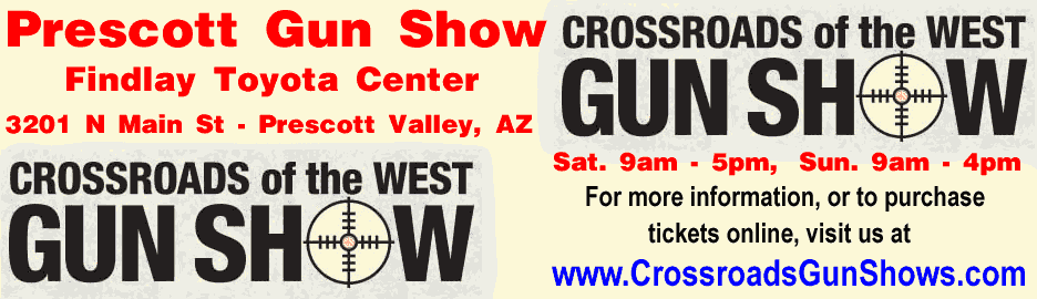 Crossroads of the West March 23-24, 2024 Prescott Valley Arizona Gun Show