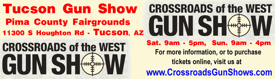 Crossroads of the West March 3-20, 2021 Tucson Arizona Gun Show