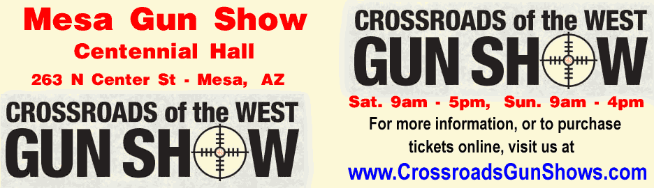 Crossroads of the West January 15-20, 2021 Mesa Arizona Gun Show